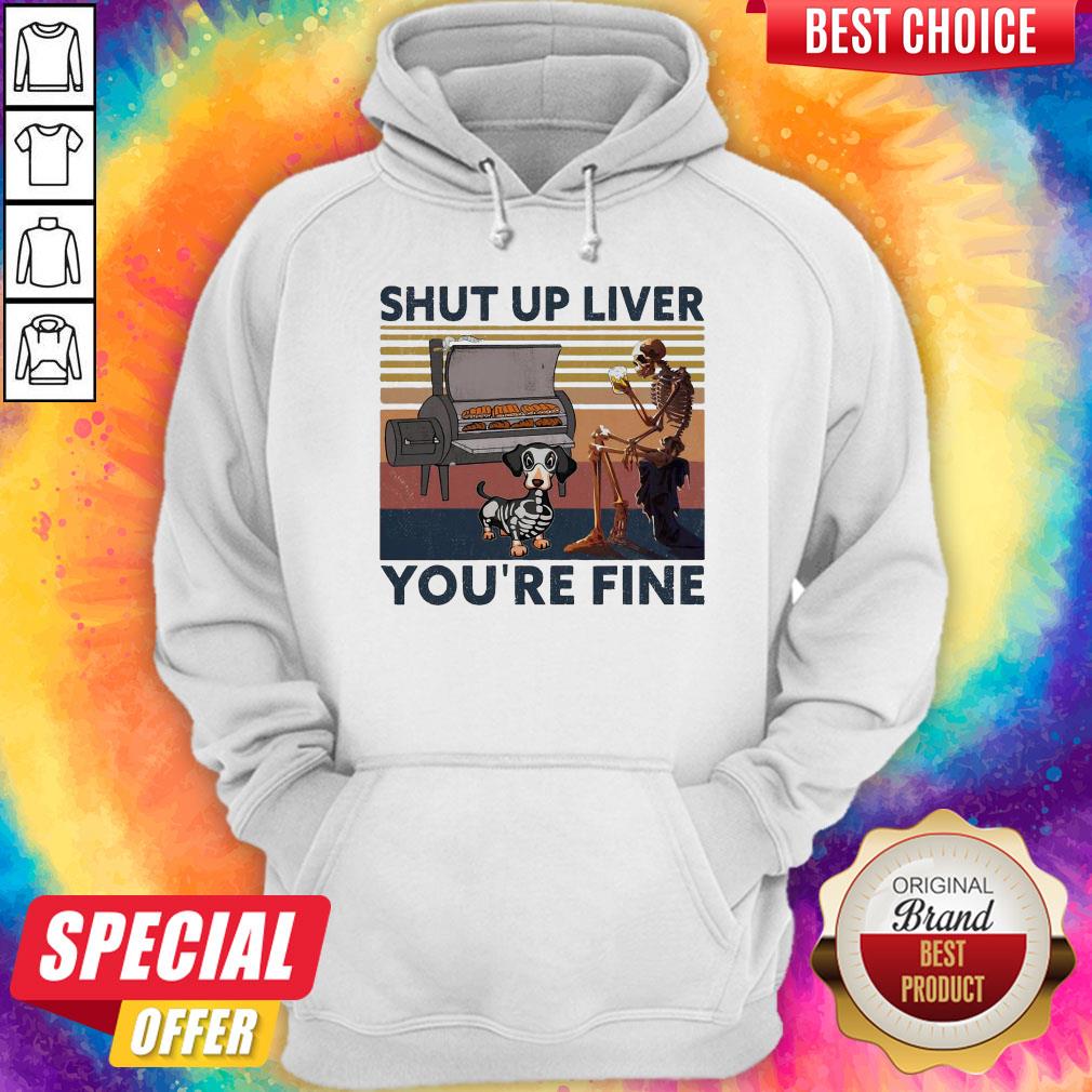 Graeful Shut Up Liver You’re Fine Vintage Shirt