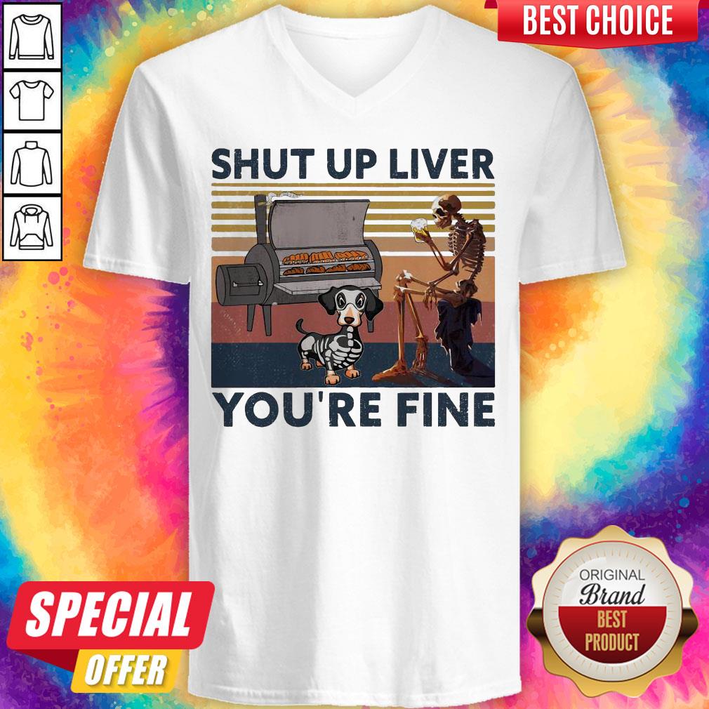 Graeful Shut Up Liver You’re Fine Vintage Shirt