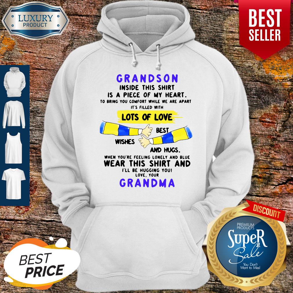 grandson-inside-this-shirt-is-a-piece-of-my-heart-its-filled-with-lots-of-love-grandma-hoodie.jpg