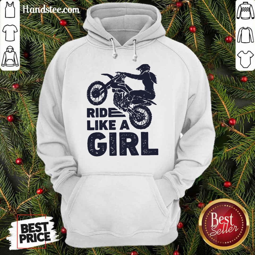 Great 1 Motocross Ride Like A Girl Shirt