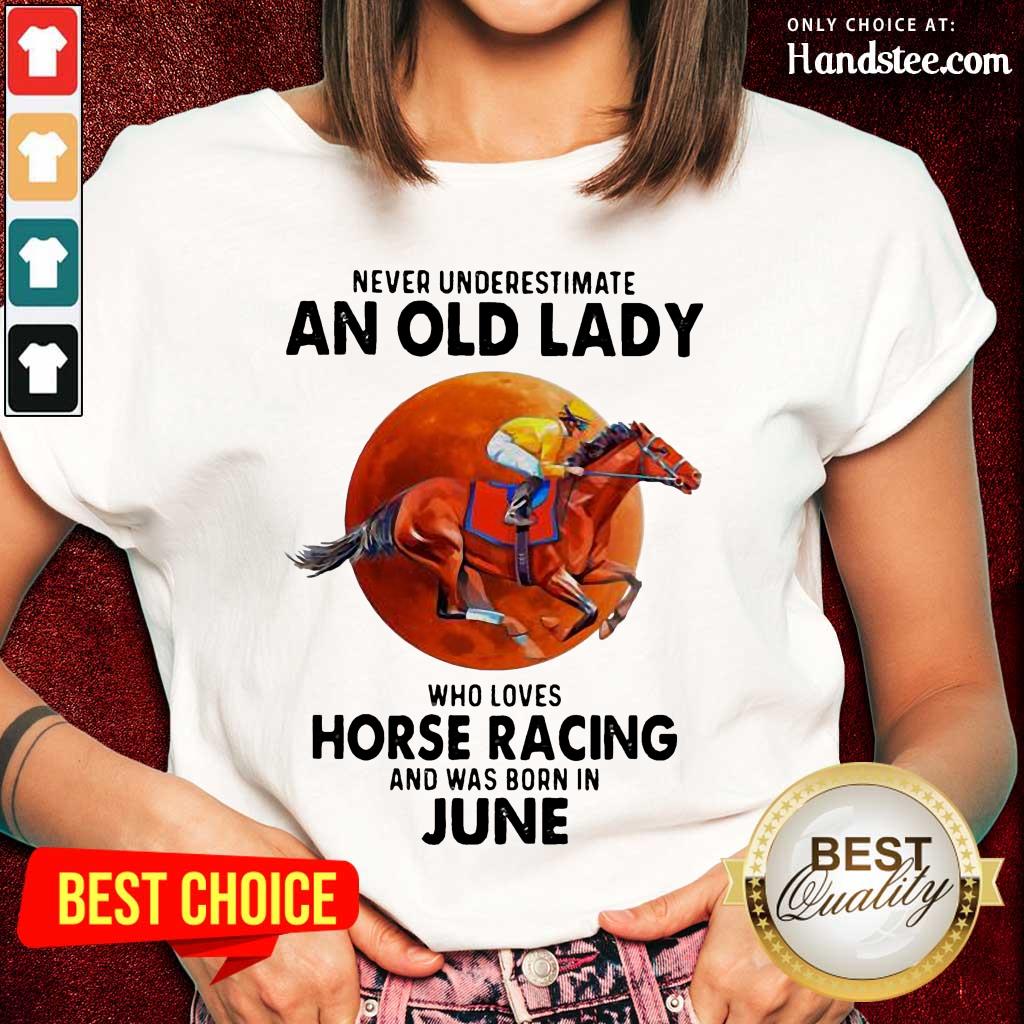 Great 1 Old Lady Who Loves Horse Racing Shirt