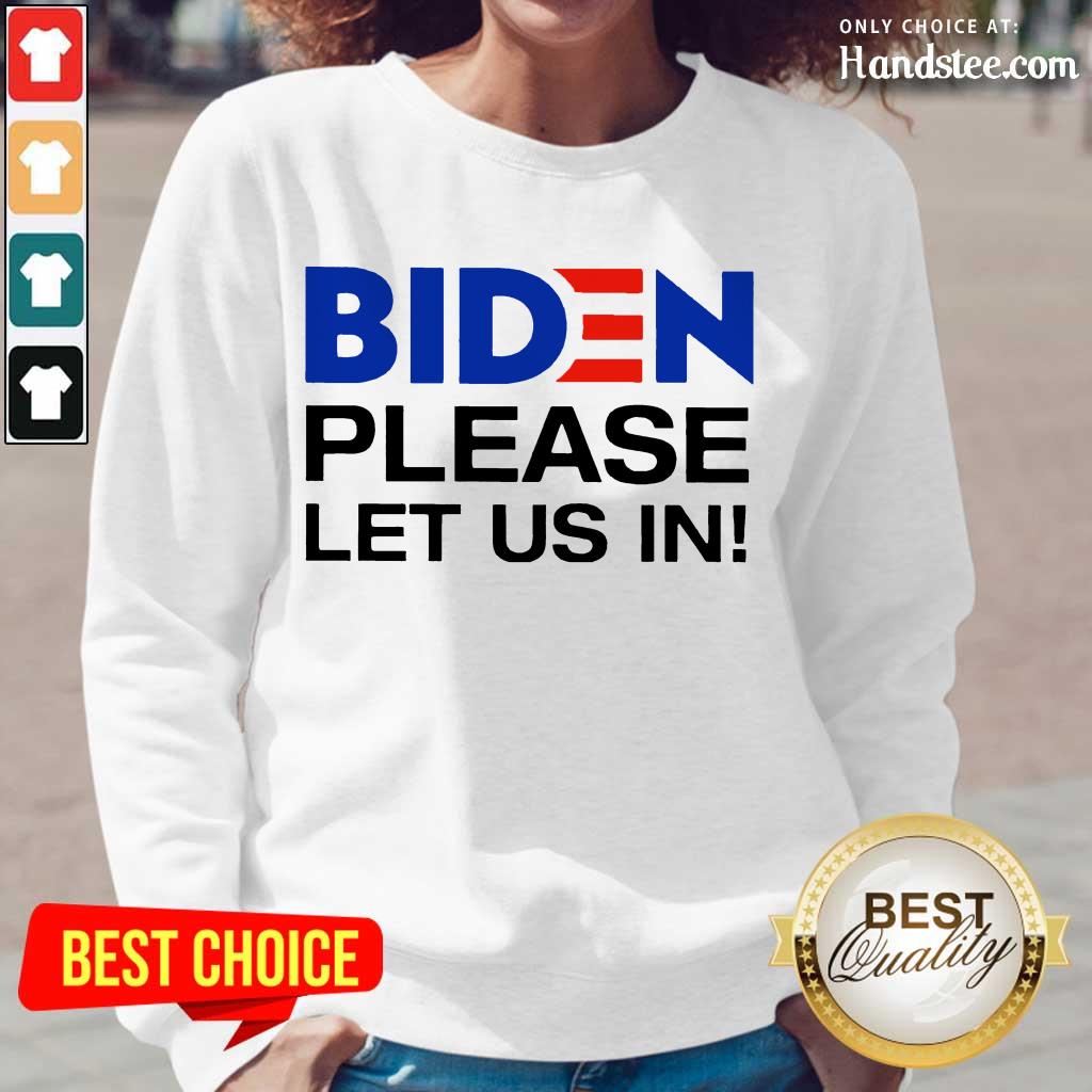 Great 2 Biden Please Let Us Shirt