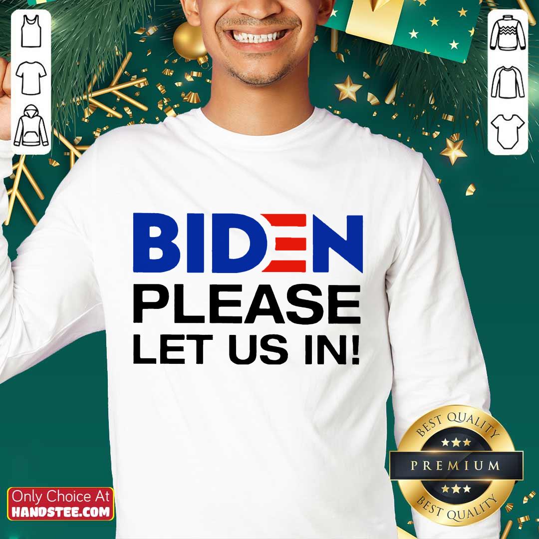 Great 2 Biden Please Let Us Shirt