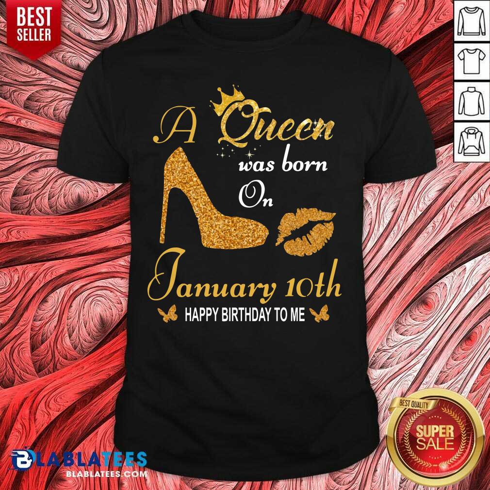 Great A Queen Was Born On 12th January Happy Birthday To Me T-shirt