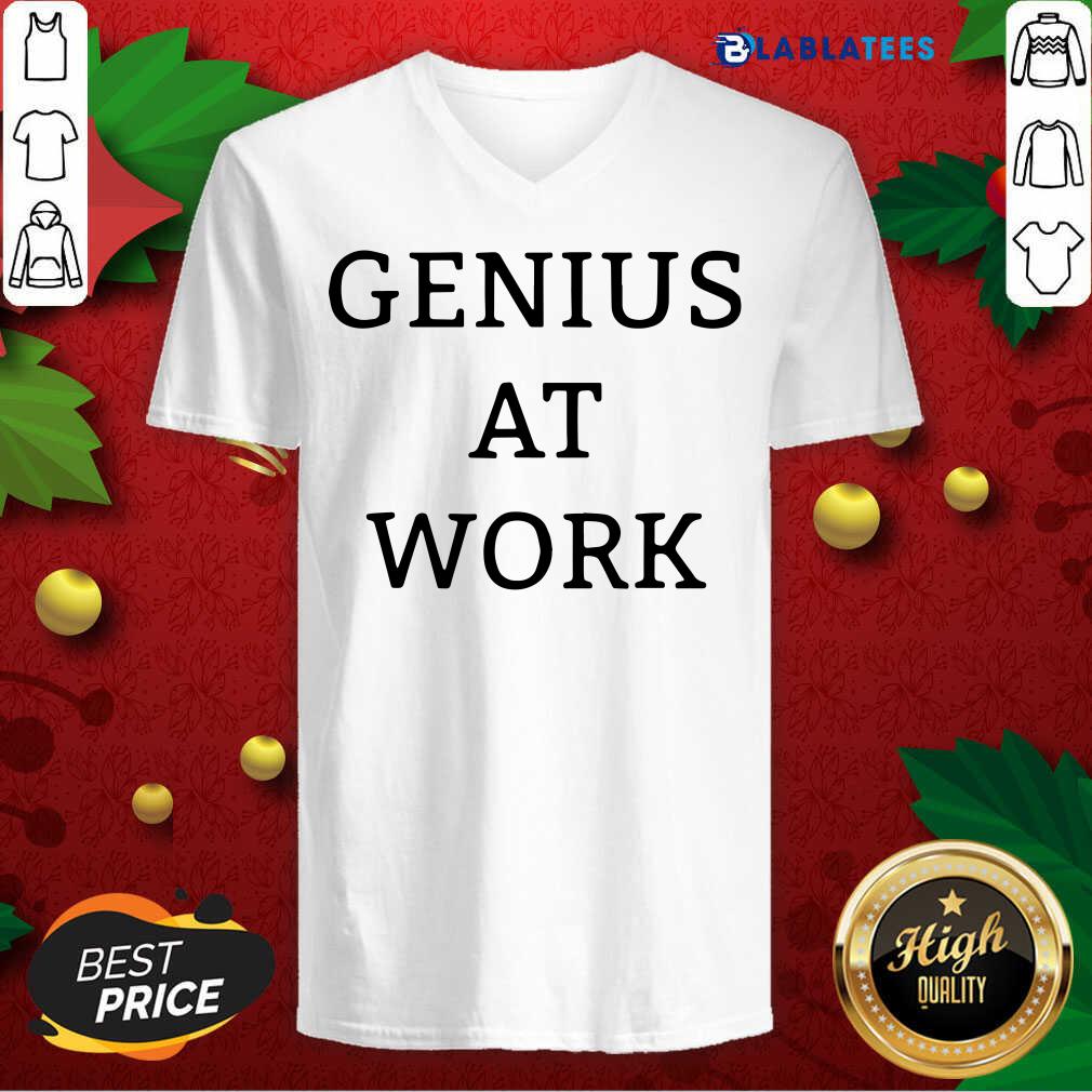 Great Genius At Work Shirt