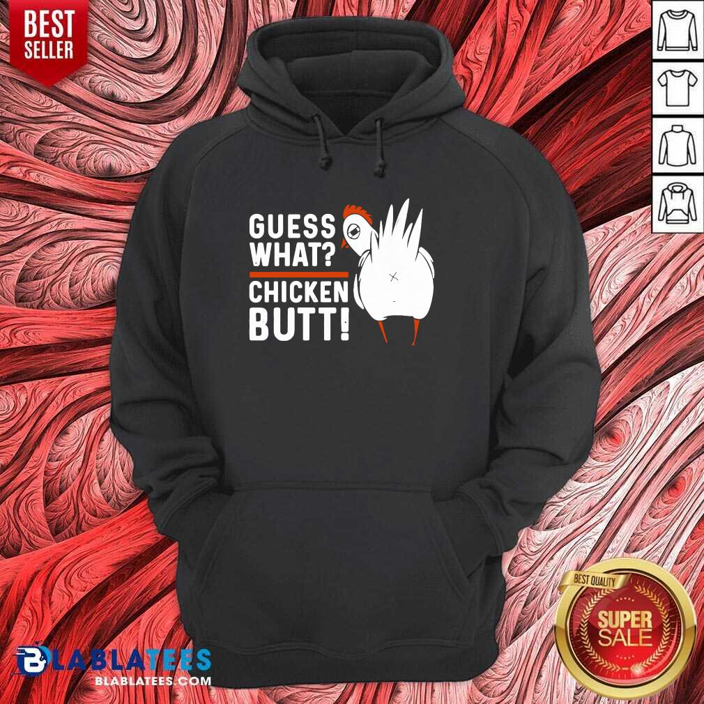 Great Guess What Chicken Butt White Design Shirt
