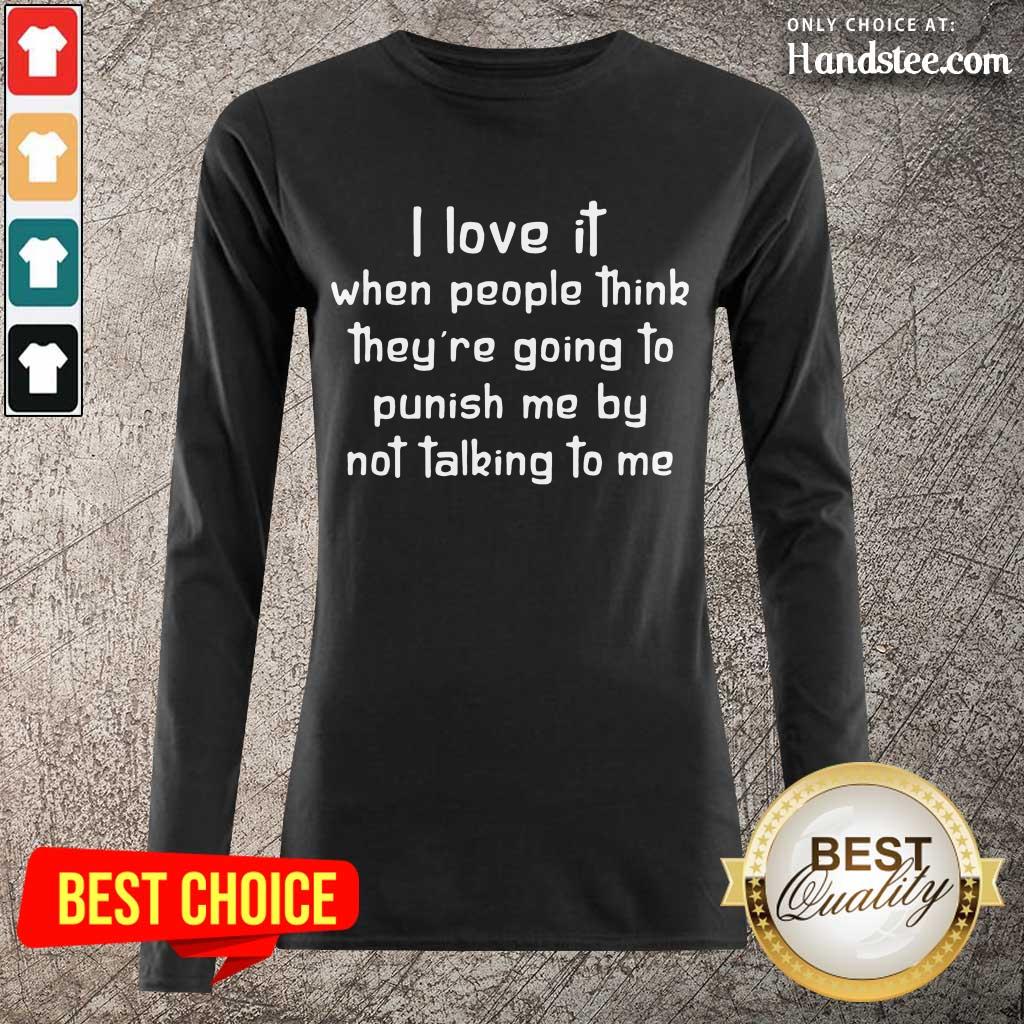Great I Love People Punish Talking Shirt