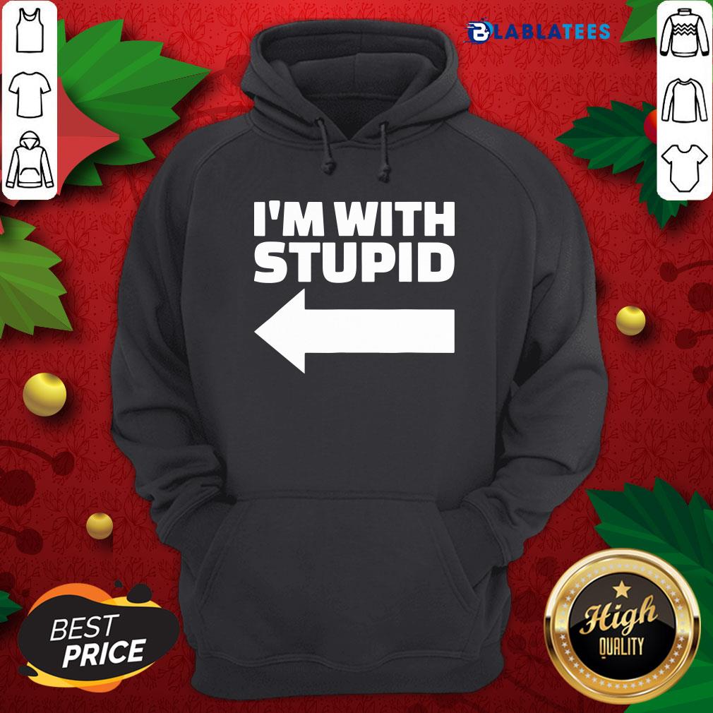Great I'm With Stupid Shirt