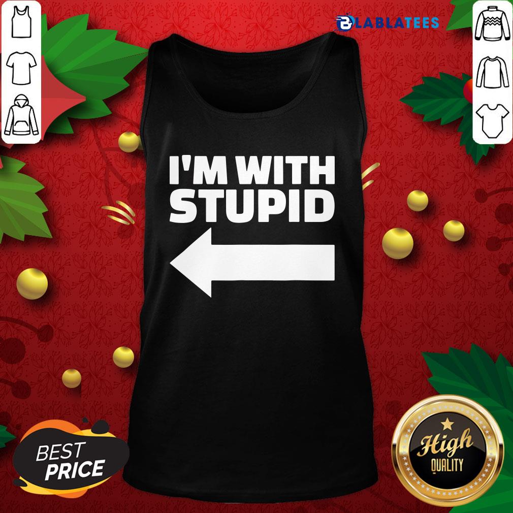 Great I'm With Stupid Shirt