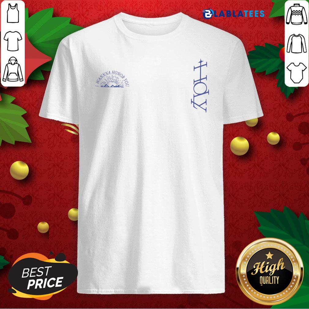 Great Justin Bieber Holy I Wanna Honor You Holy Shirt