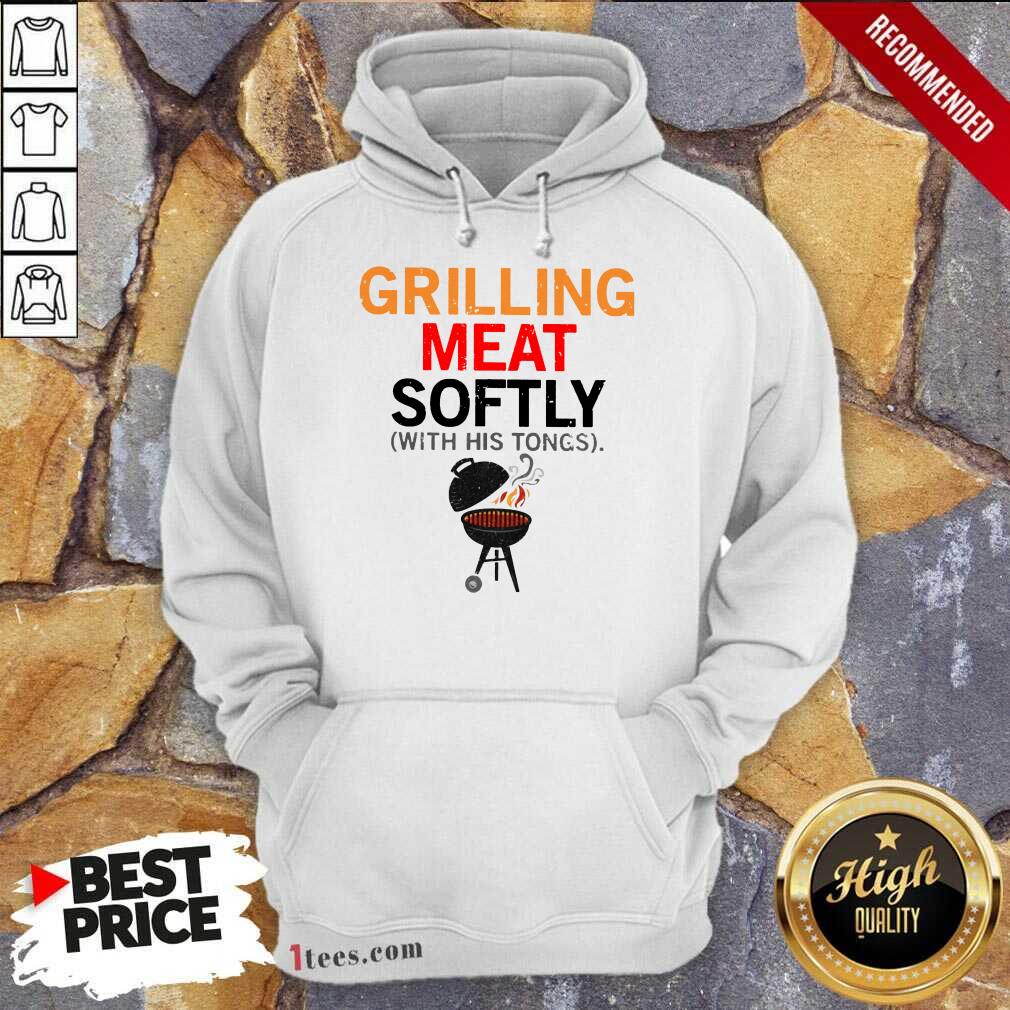 Grilling Meat Softly With His Tongs Shirt