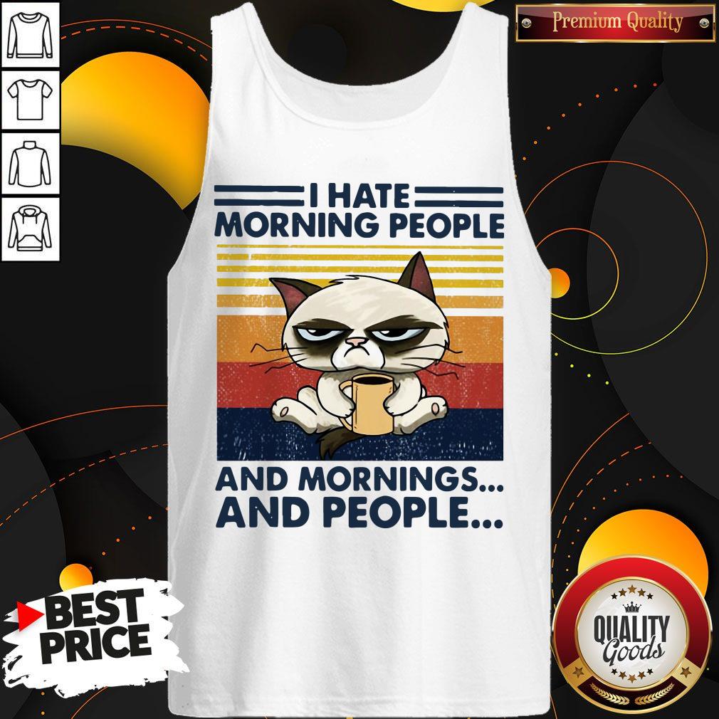 Grumpy I Hate Morning People And Mornings And People Vintage Shirt