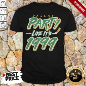 Dallas Party Like It’S 1999 Shirt