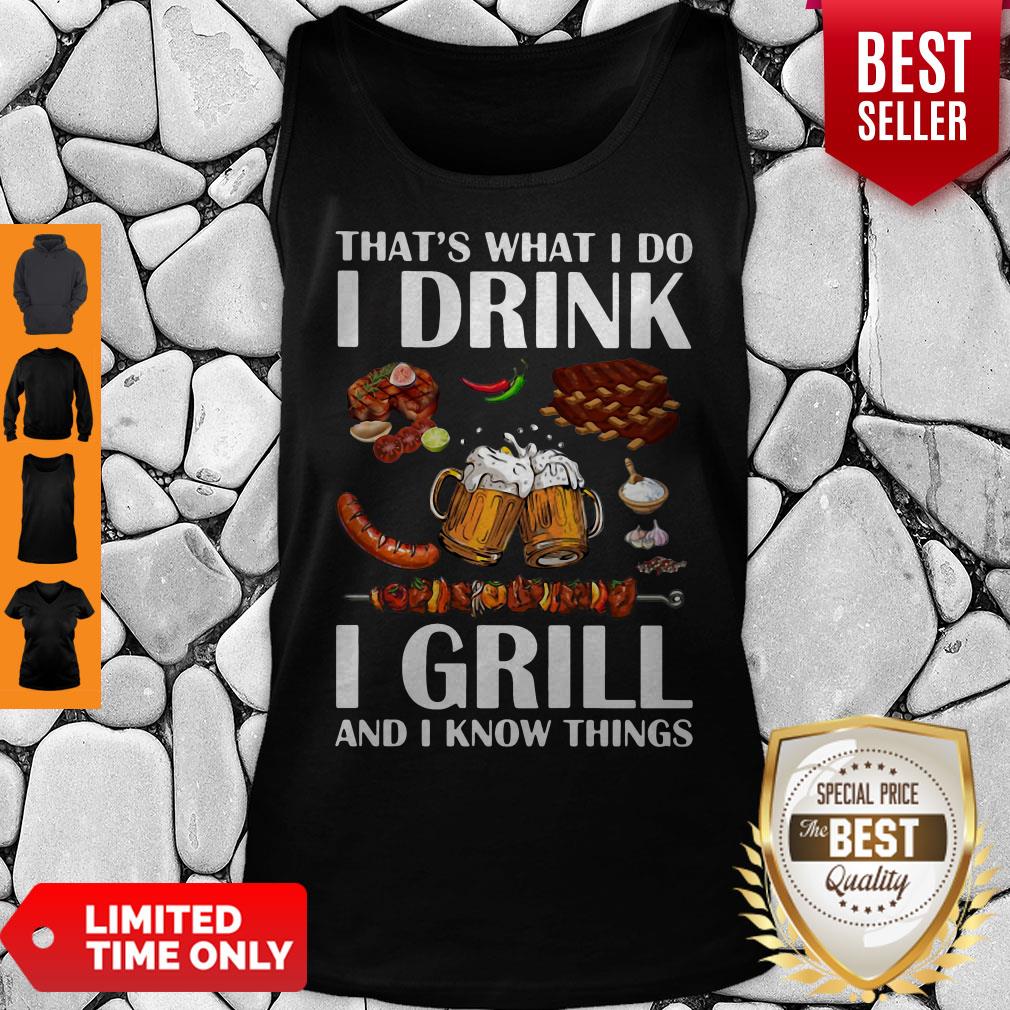 That's What I Do I Drink I Girll And I Know Things Shirt