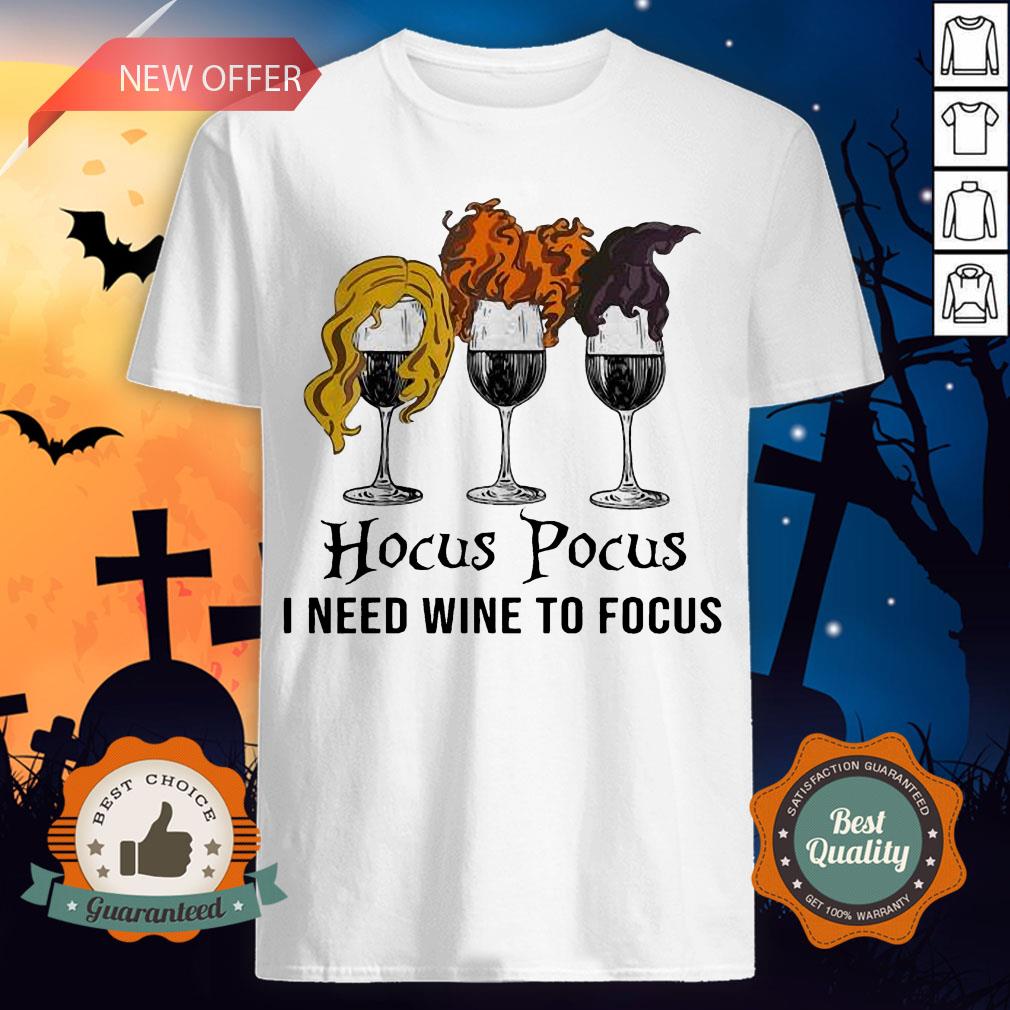 Halloween Hocus Pocus I Need Wine To Focus Shirt