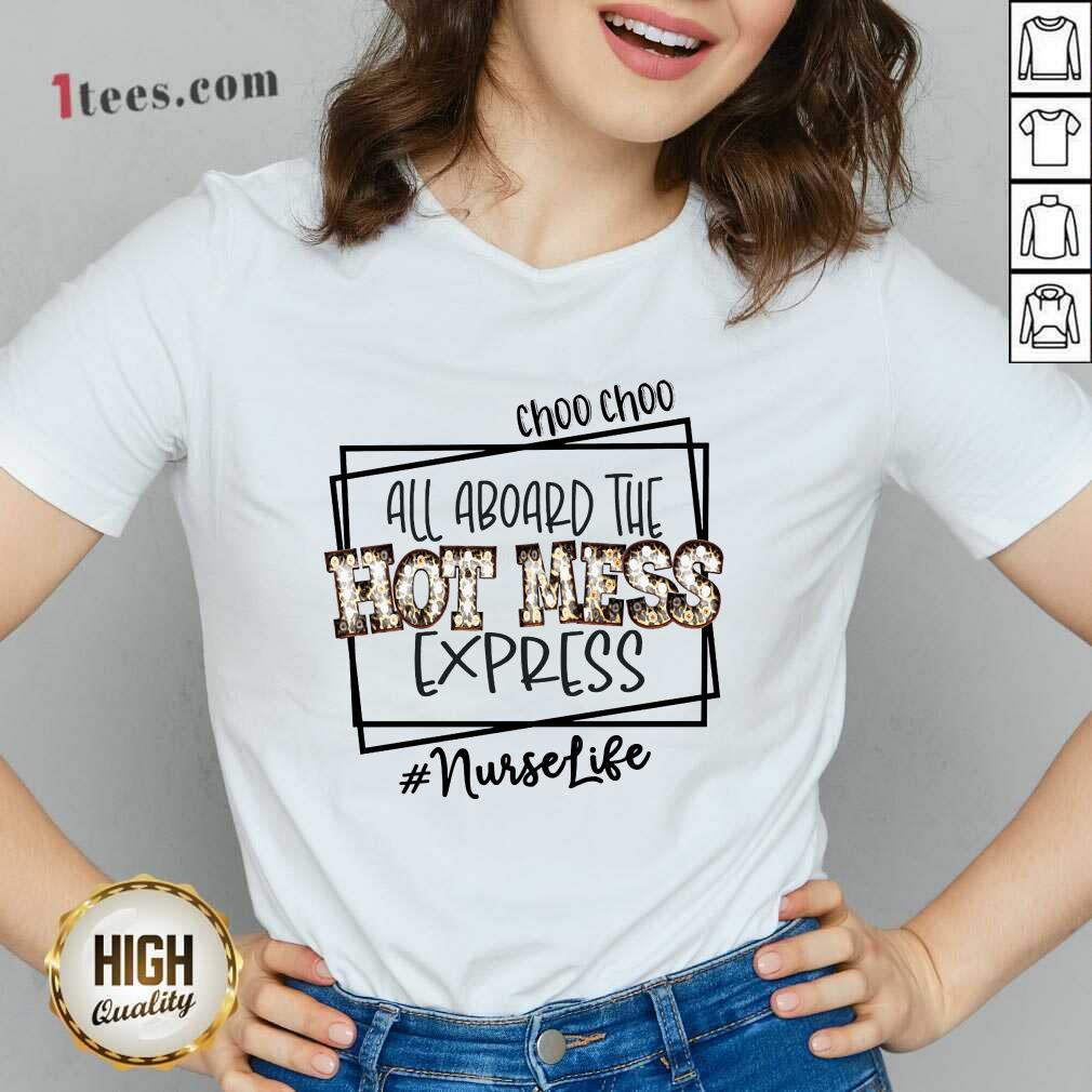 Happy Choo Choo All Aboard The Hot Mess Express Nurse Life Shirt