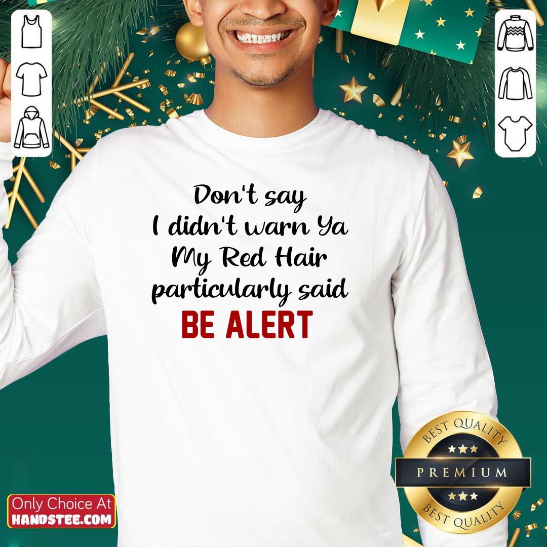 Happy Hair Particulary 7 Alert Shirt