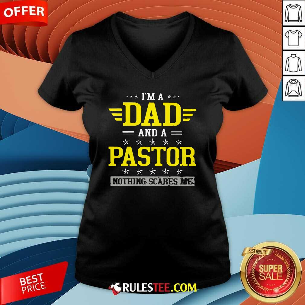 Happy Im A Dad And A Pastor Nothing Scares Me Shirt