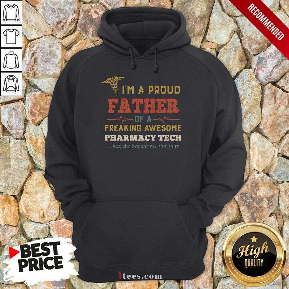 happy-im-a-proud-father-of-a-freaking-awesome-pharmacy-hoodie.jpg