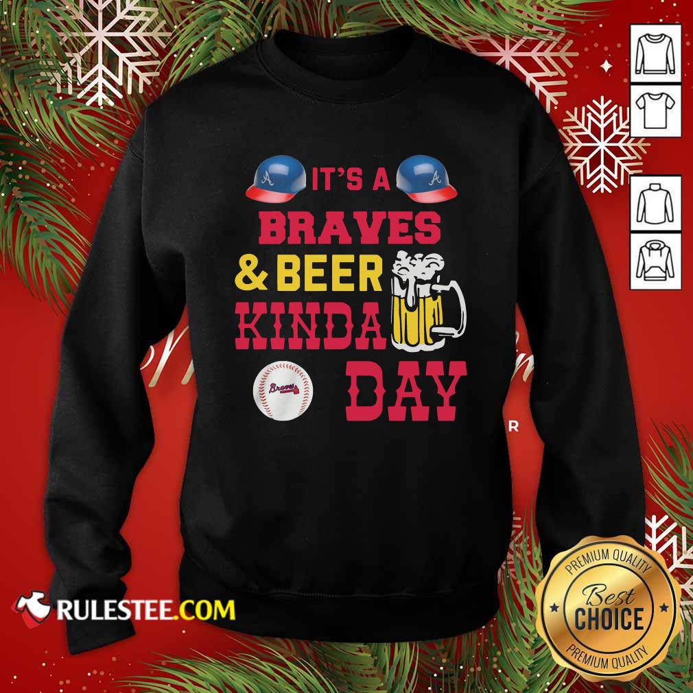 Happy It’s A Atlanta Braves And Beer Kinda Day Shirt