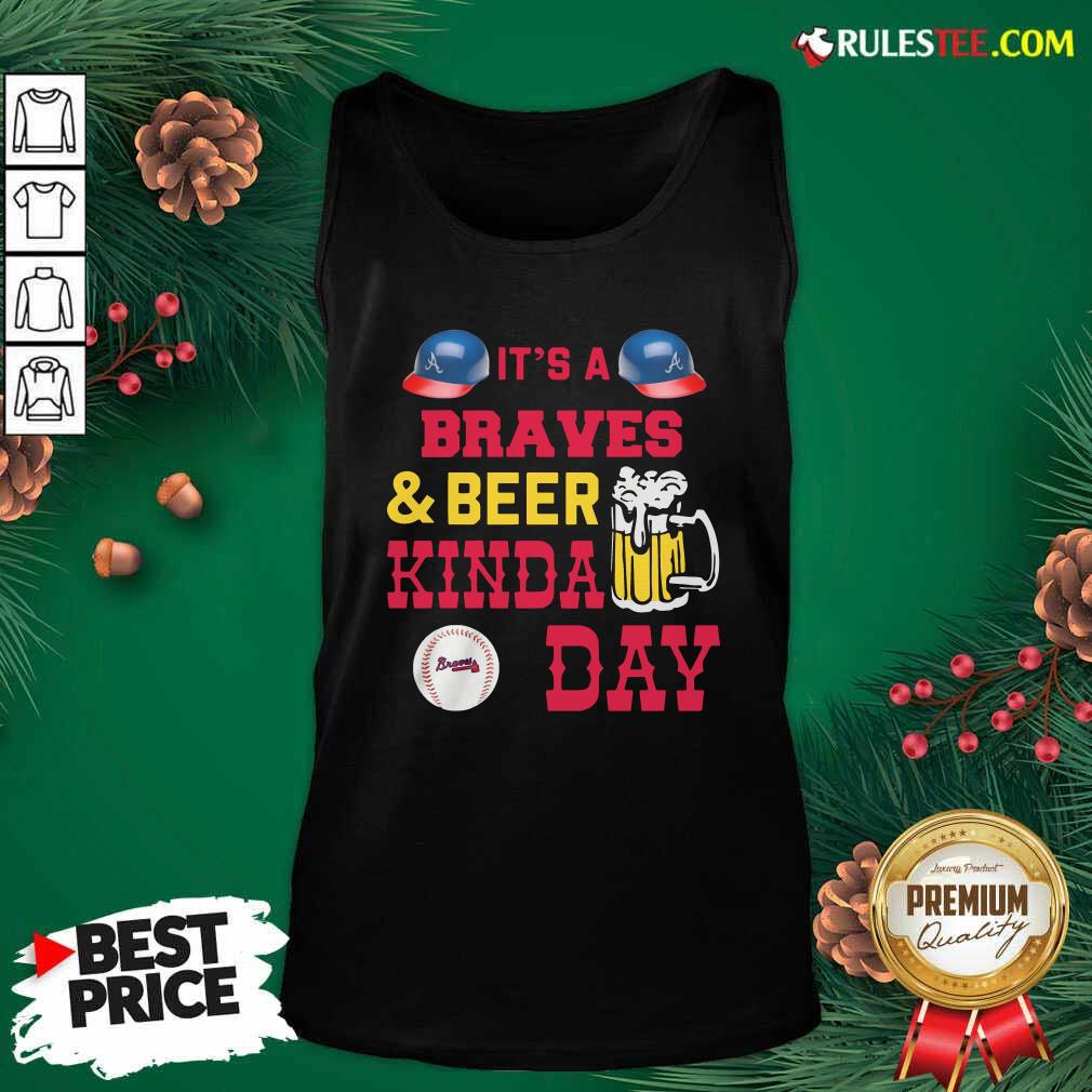 Happy It’s A Atlanta Braves And Beer Kinda Day Shirt