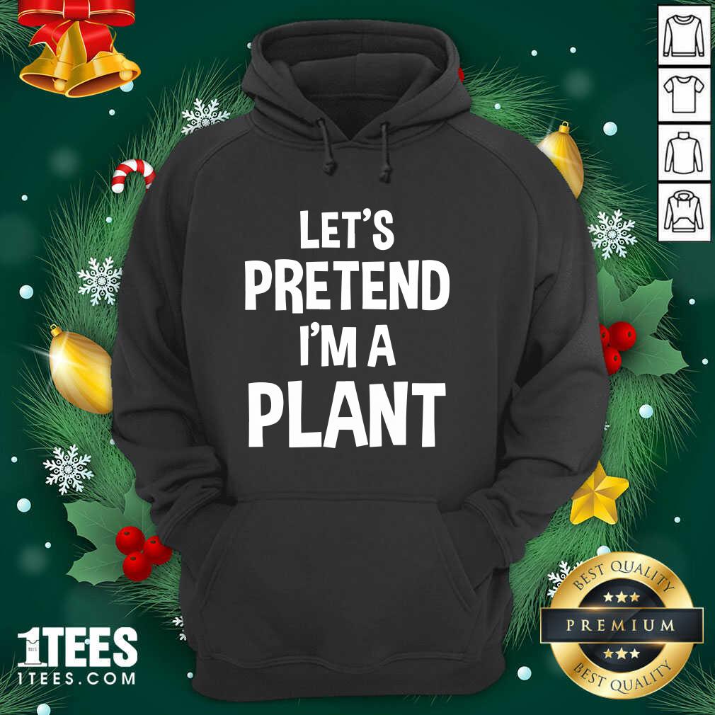 Happy Let’s Pretend I’m A Plant Halloween Shirt