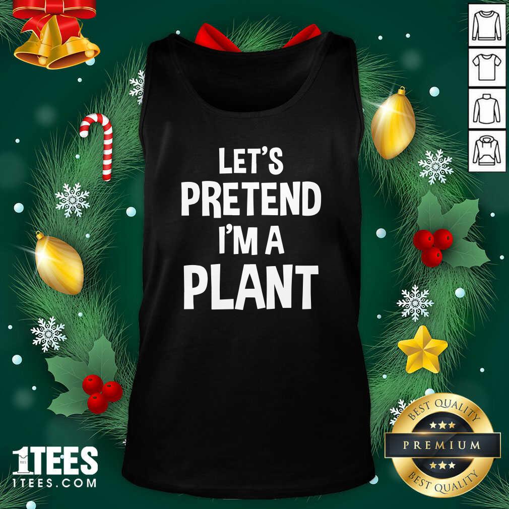Happy Let’s Pretend I’m A Plant Halloween Shirt