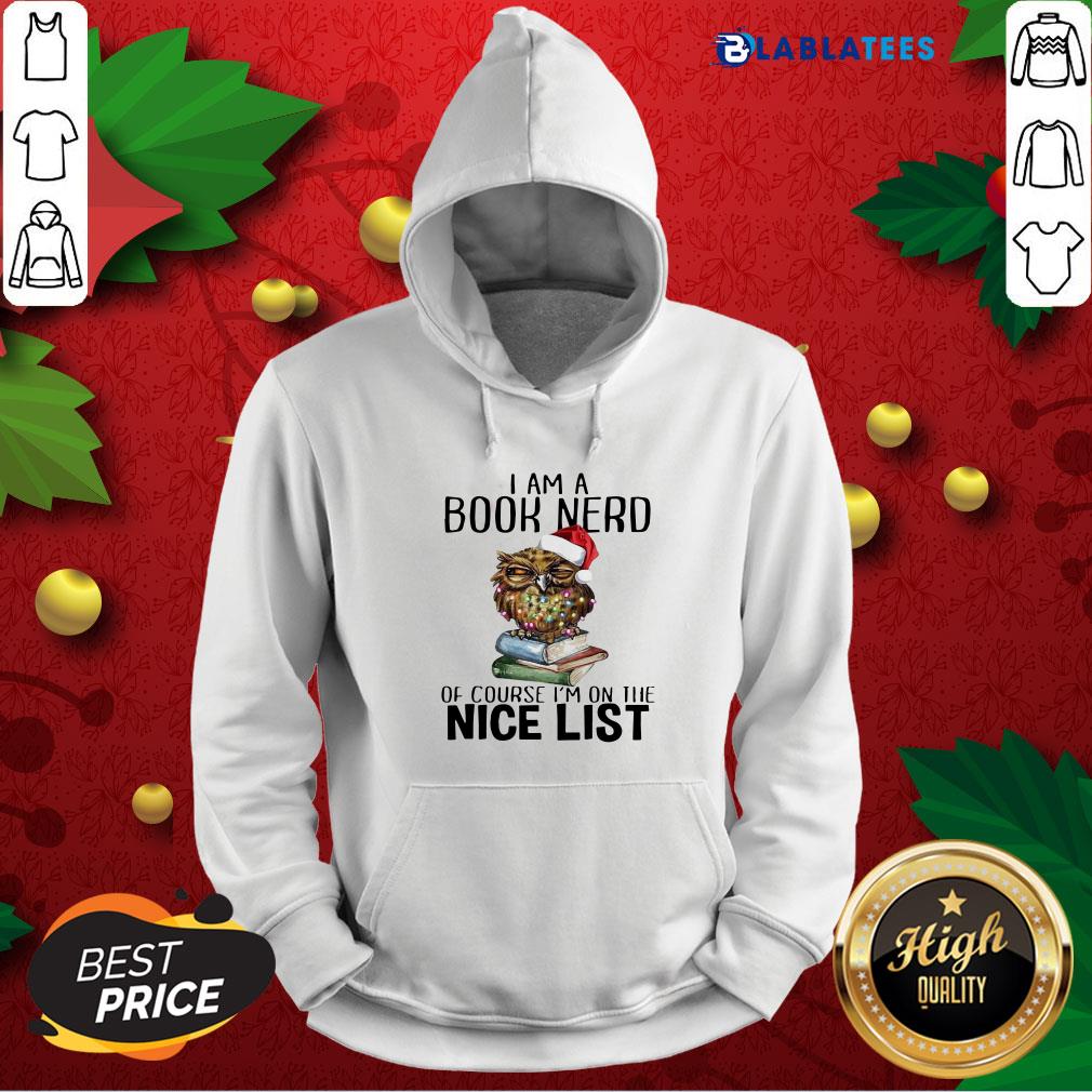 Happy Owl Santa I Am A Book Nerd Of Course I'M On The Nice List Christmas Shirt
