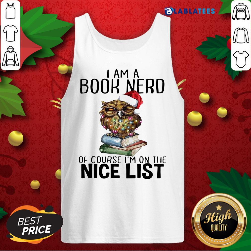 Happy Owl Santa I Am A Book Nerd Of Course I'M On The Nice List Christmas Shirt