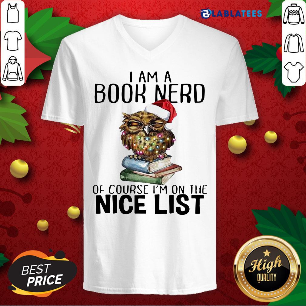 Happy Owl Santa I Am A Book Nerd Of Course I'M On The Nice List Christmas Shirt