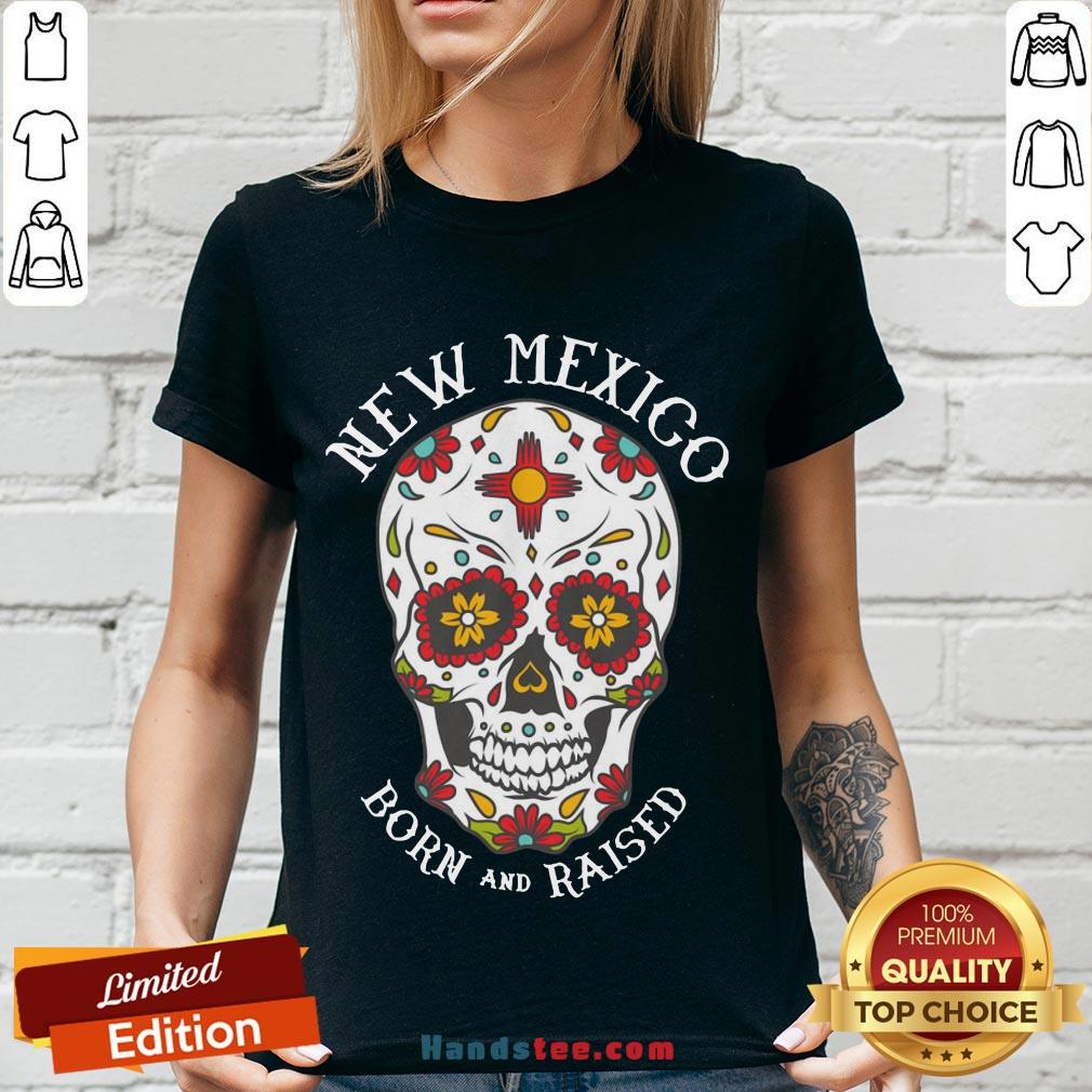 Happy Sugar Skull New Mexico Born And Raised Shirt