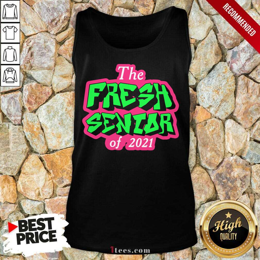 Happy The Fresh Senior Class Of 2021 Shirt