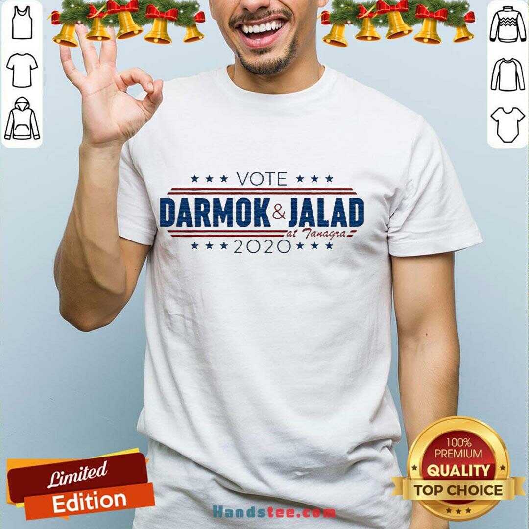 Happy Vote Darmok And Jalad At Tanagra 2020 Shirt