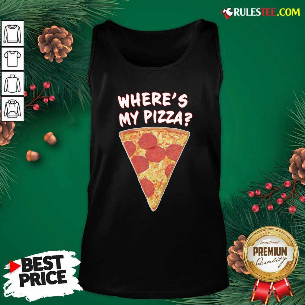 Happy Wheres My Pizza Shirt