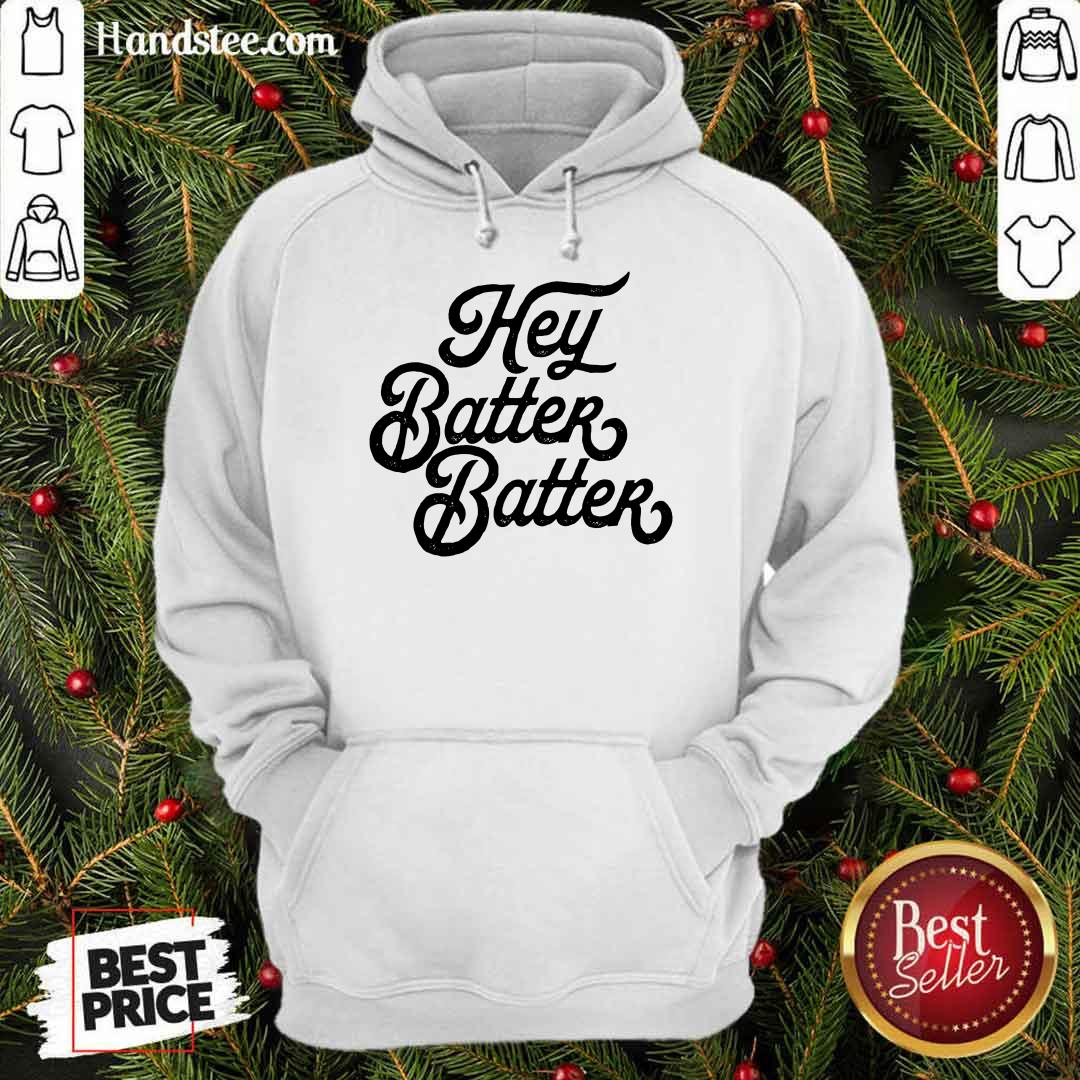 Hey Batter Batter Shirt