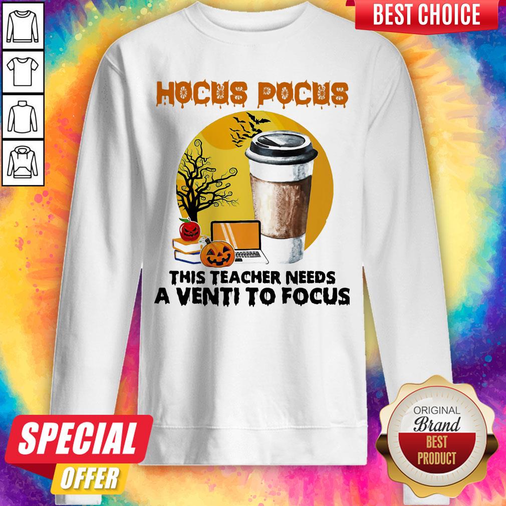Hocus Pocus This Teacher Needs A Venti To Focus Halloween Shirt