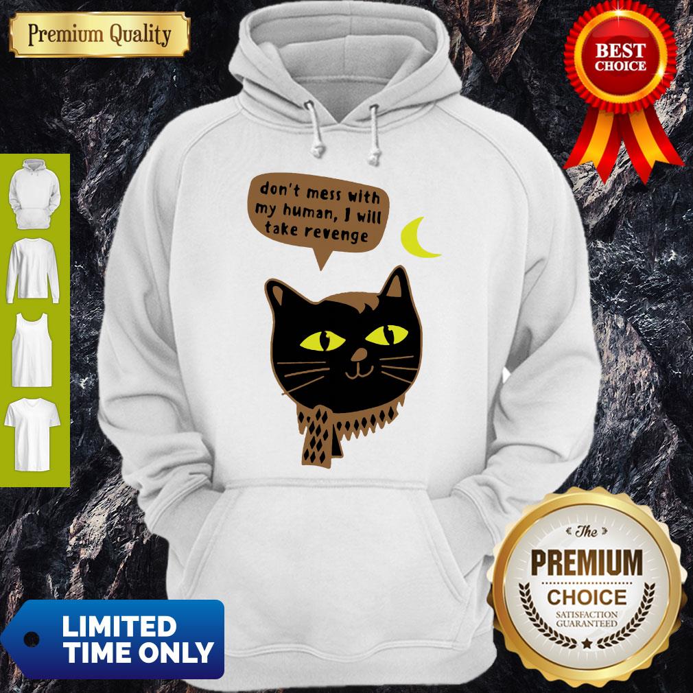 Vintage Don’t Mess With My Human I Will Take Revenge Shirt