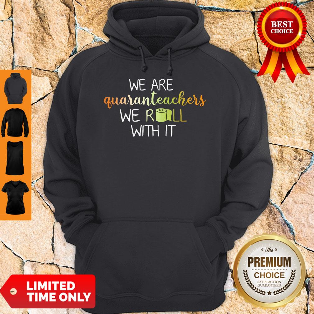 We Are Quaranteachers We Roll With It Shirt