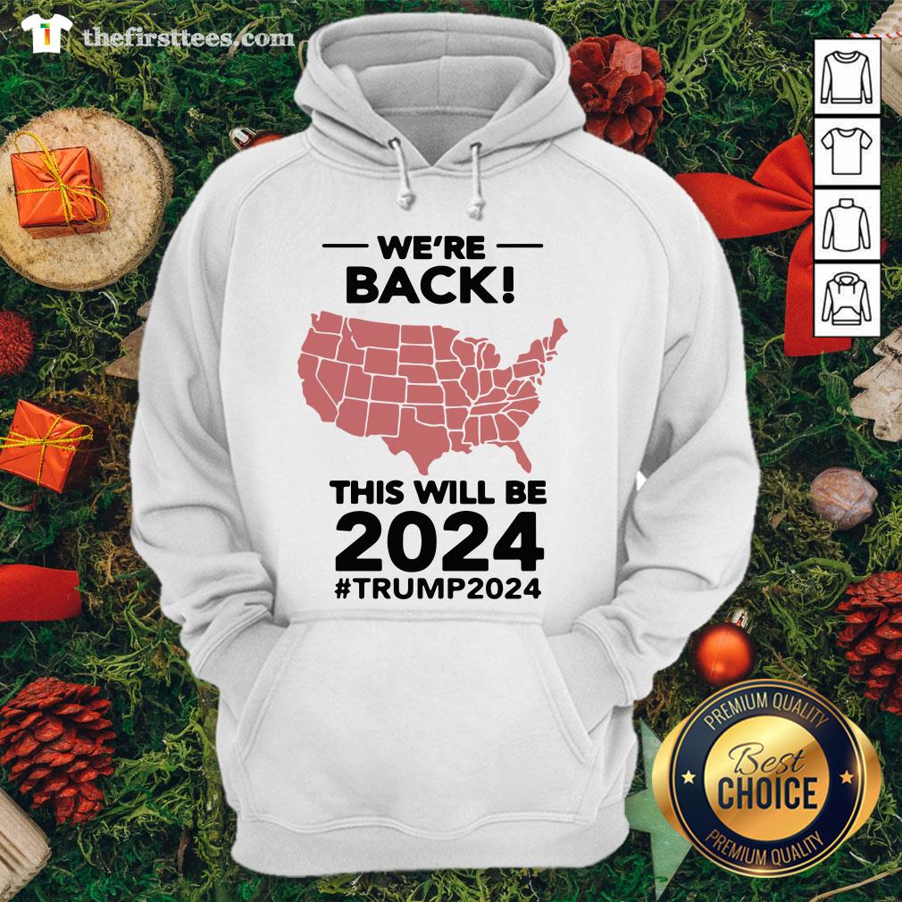 Top We’re Back This Will Be 2021 #trump2024 Shirt