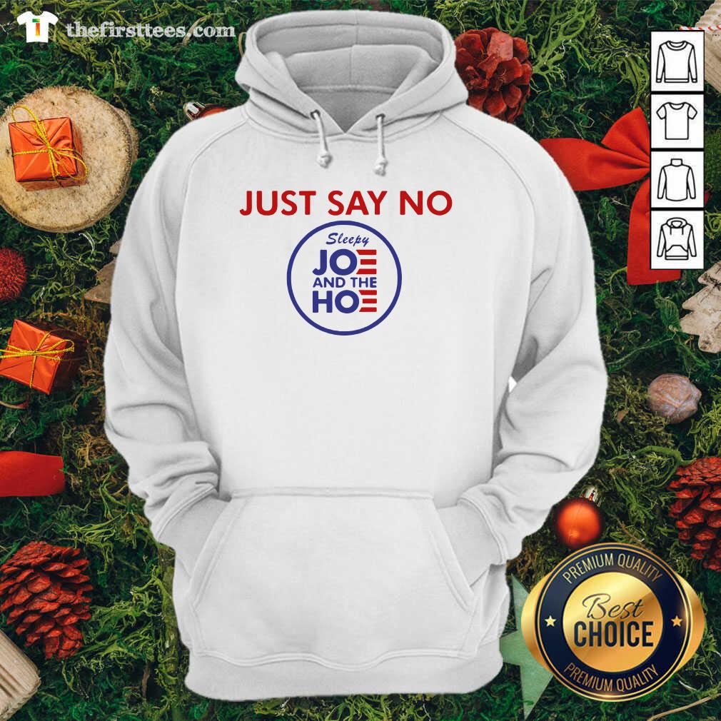 Hot Just Say No Sleepy Joe And Hoe Shirt