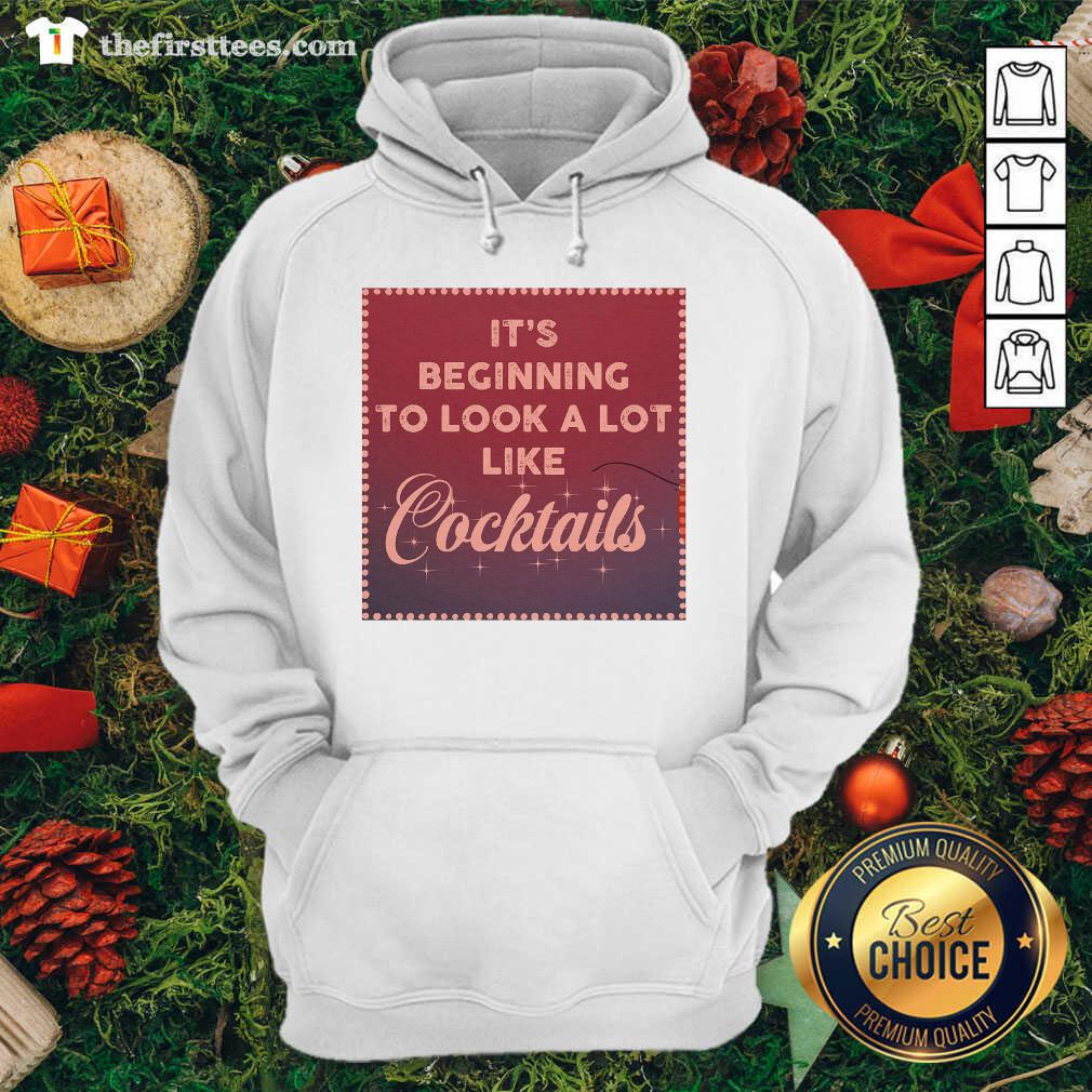 Pretty It’s Beginning To Look A Lot Like Cocktails Shirt