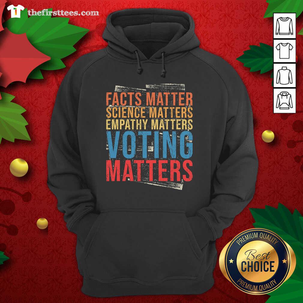 Colorful Facts Matter Science Matters Empathy Matters Voting Matters Shirt