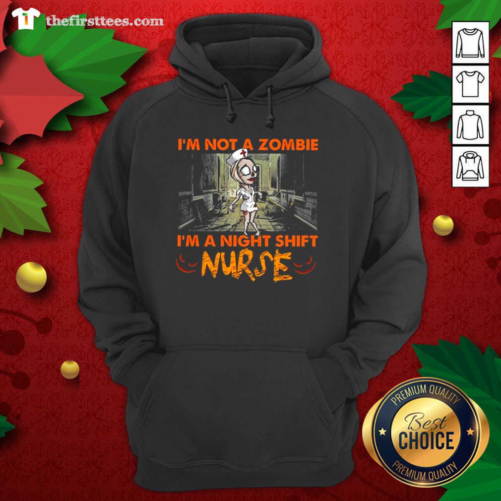 Pretty I’m Not A Zombie I’m A Night Shift Nurse Shirt