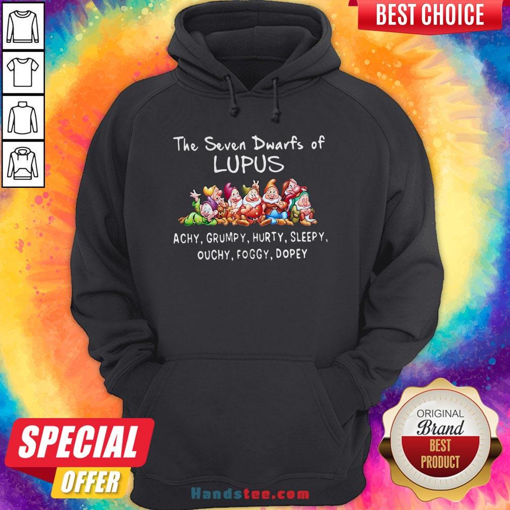 The Seven Dwarfs Of Lupus Achy Grumpy Hurty Sleepy Ouchy Foggy Dopey Shirt