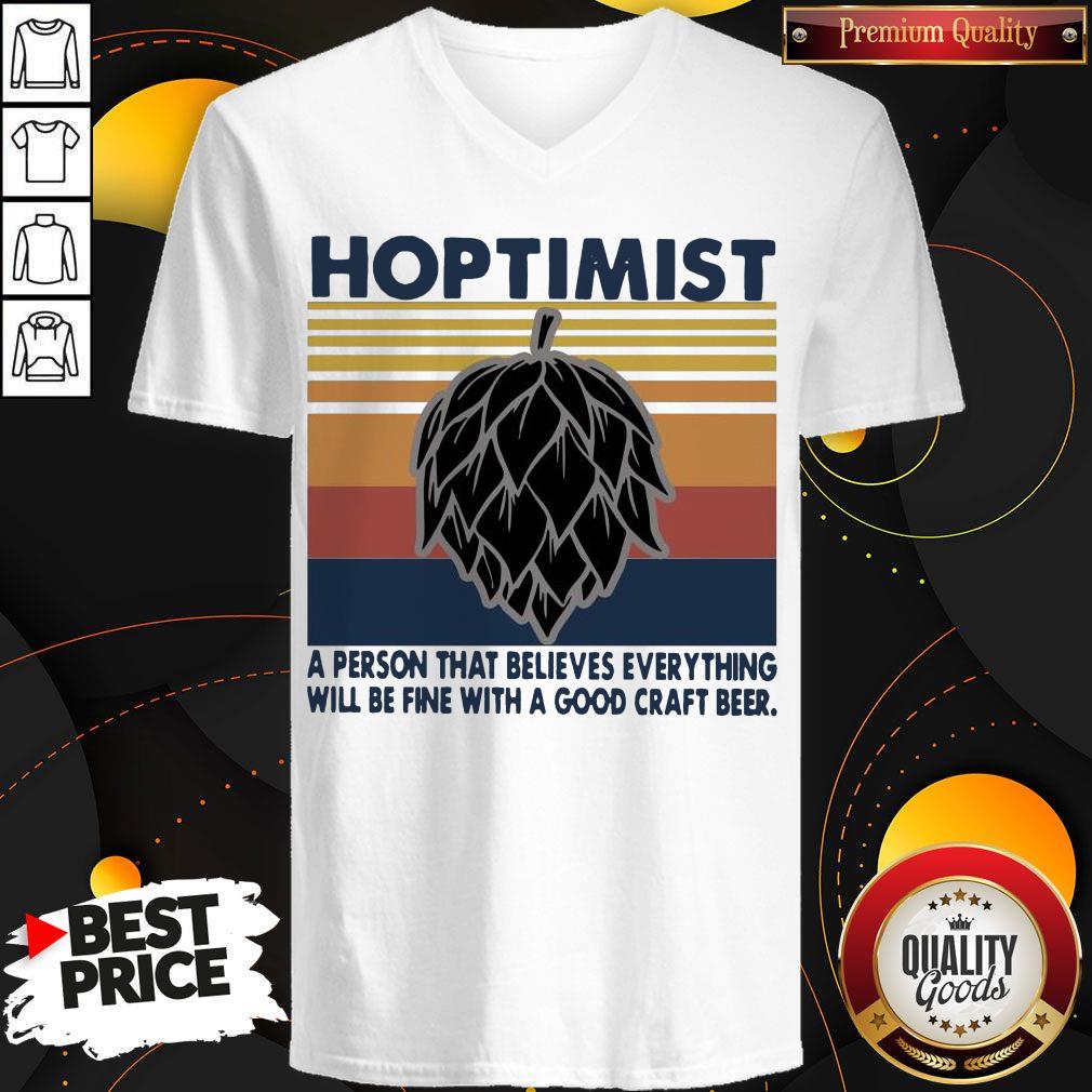 hoptimist-a-person-that-believes-everything-will-be-fine-with-a-good-craft-beer-v-neck.jpg