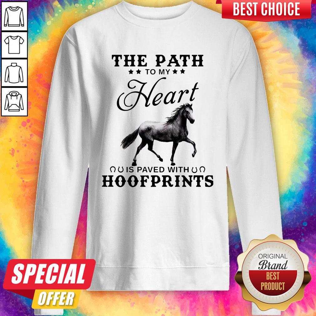 Horse The Path To My Heart Is Paved With Hoofprints Shirt
