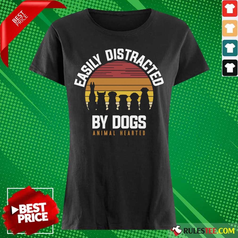 Hot Easily Distracted By Dogs Animal Hearted Vintage Shirt