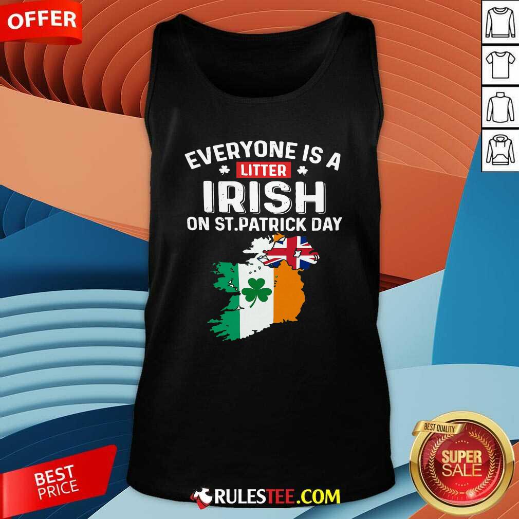 Hot Everyones A Little Irish On St Patricks Day Is Ireland Flag Shirt