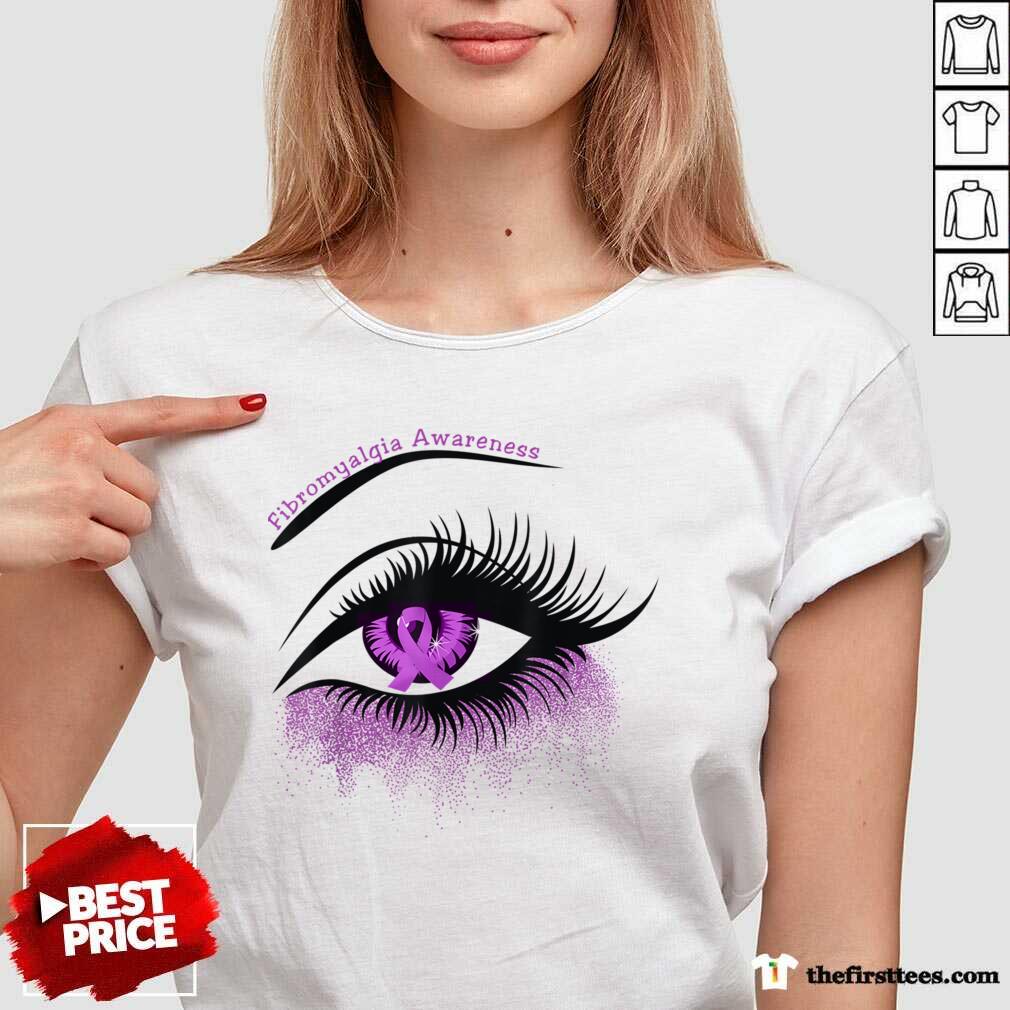 Hot Eyes Fibromyalgia Awareness Shirt