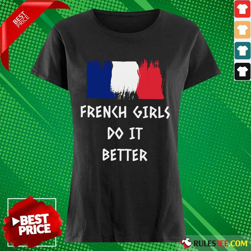 Hot French Girls Do It Better Shirt